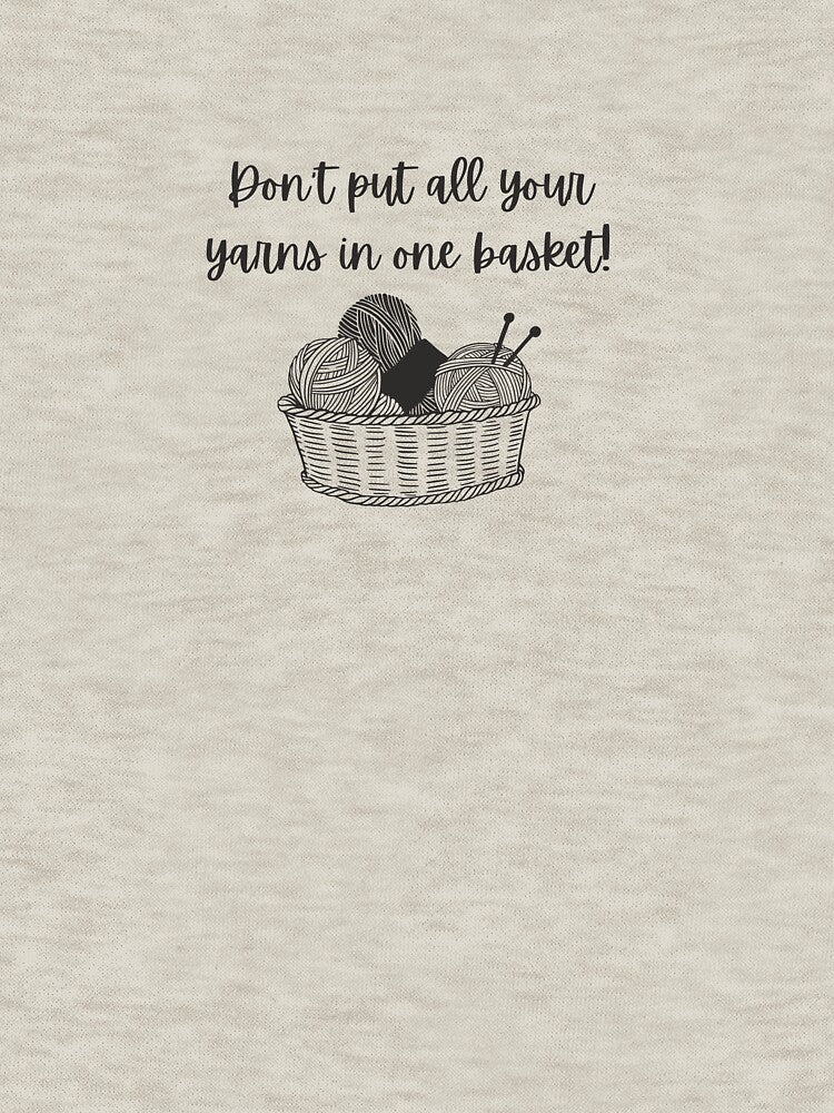 Don't put all your yarns in one basket knitting pun by 442b