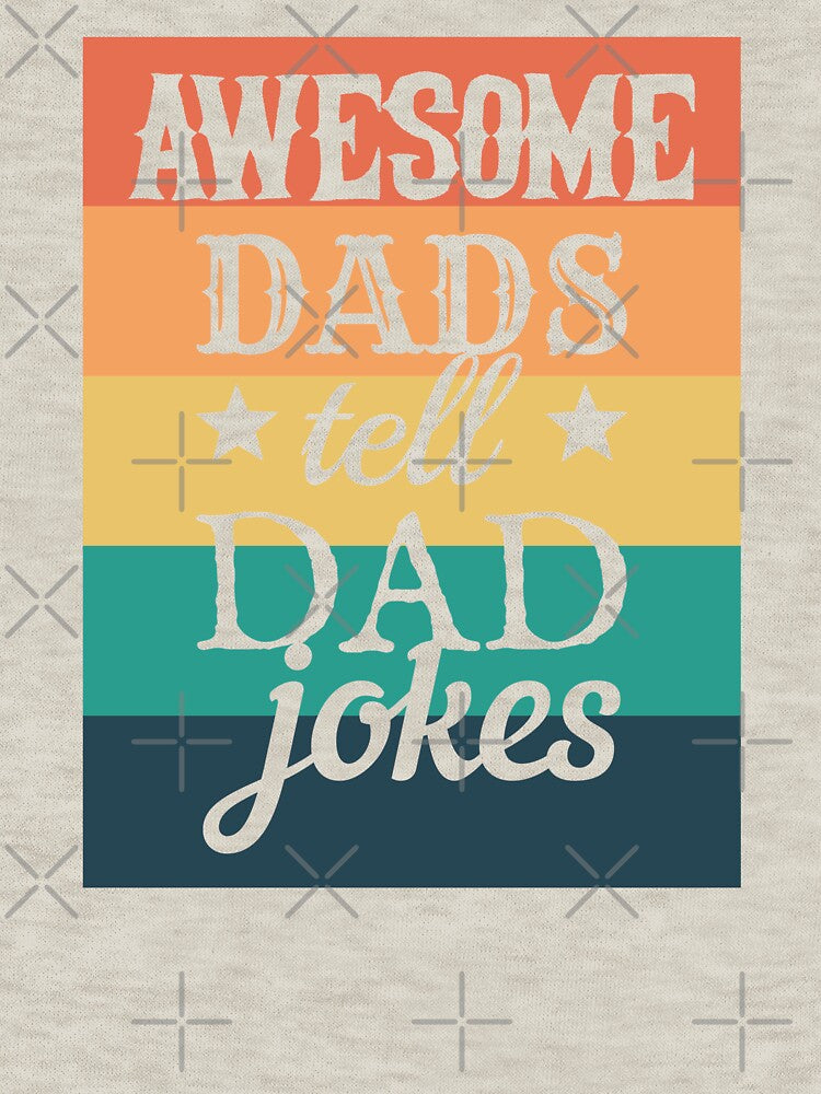 Awesome Dads Tell Dad Jokes Fun Design, Great Design For Cool Dads, Perfect For Father's Day by TrulyEpoque