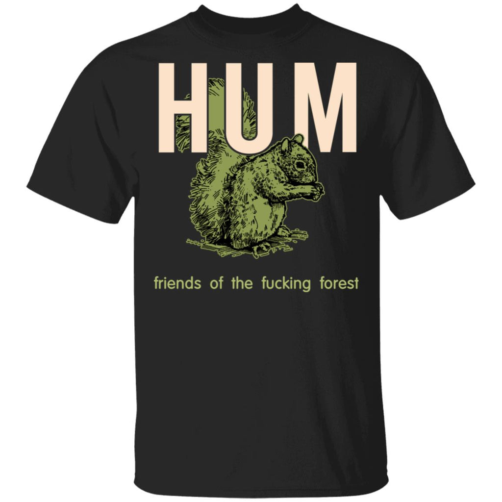 Hum Friends Of The Fucking Forest Shirt, Hoodie, Tank