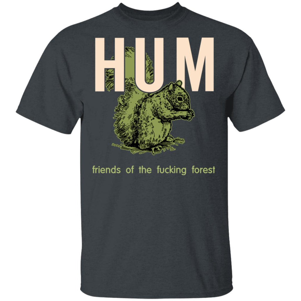 Hum Friends Of The Fucking Forest Shirt, Hoodie, Tank