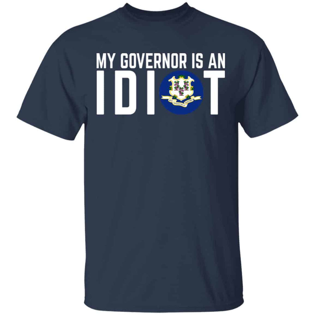 My Governor Is An Idiot Connecticut Shirt, Hoodie, Tank