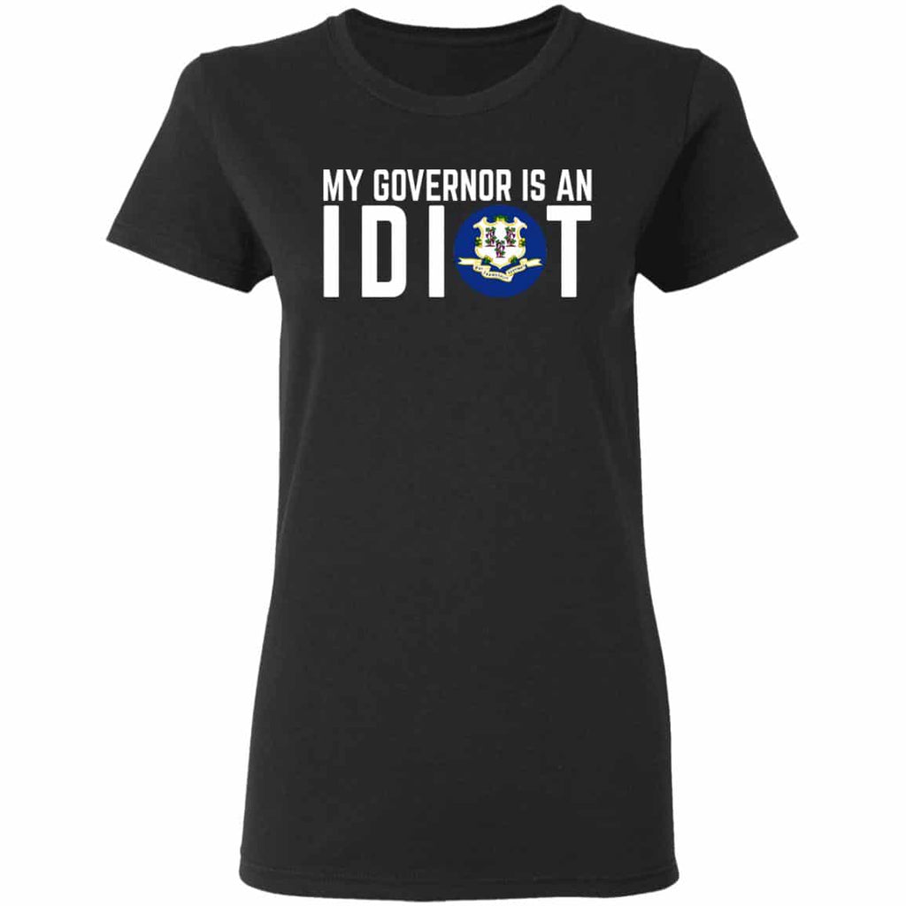 My Governor Is An Idiot Connecticut Shirt, Hoodie, Tank