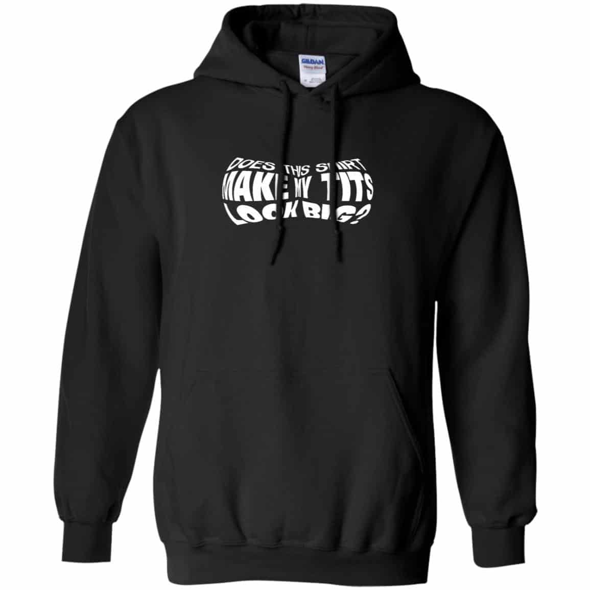 Does This Shirt Make Me Tits Look Big Funny Shirt, Hoodie, Tank