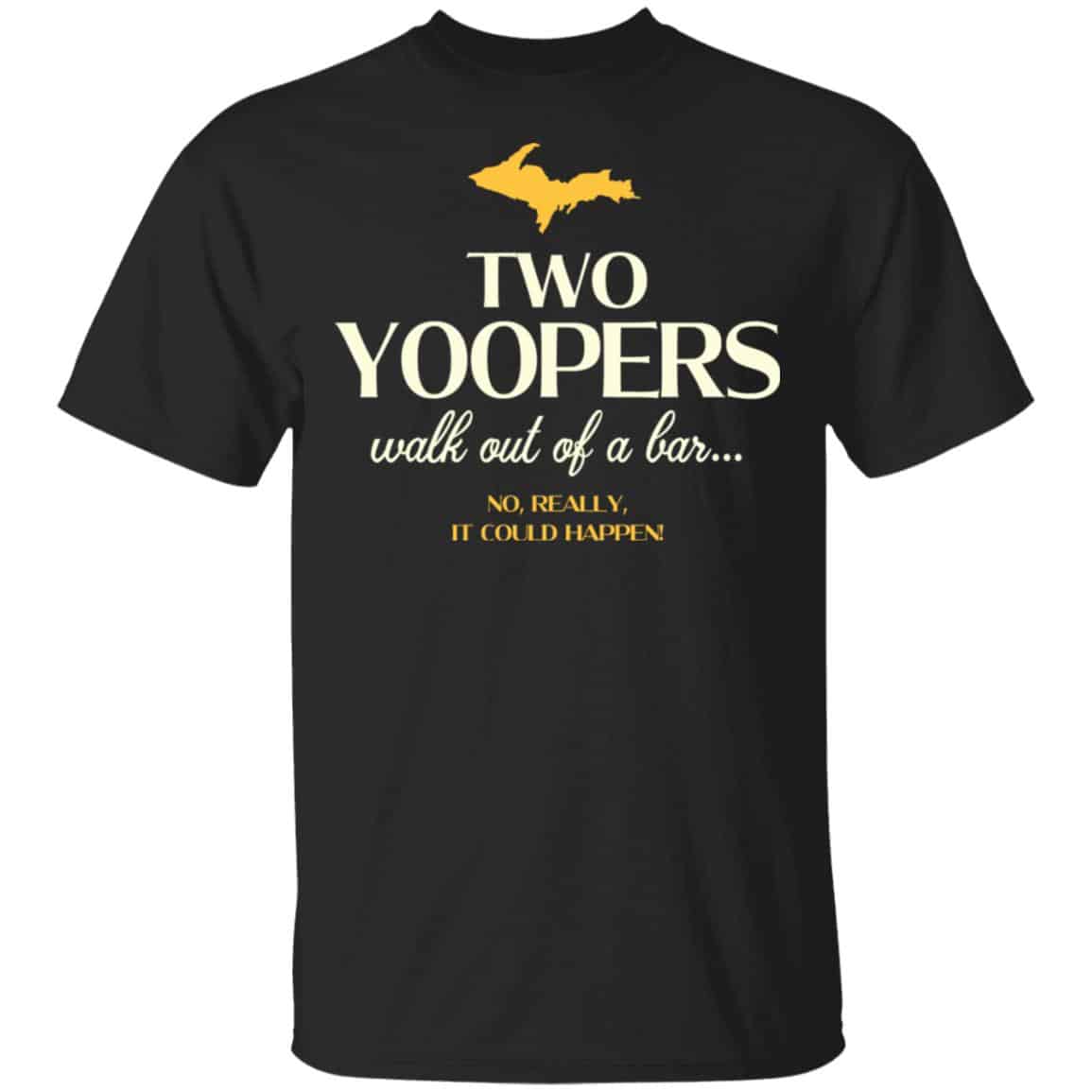 Two Yoopers Walk Out Of A Bar Shirt, Hoodie, Tank