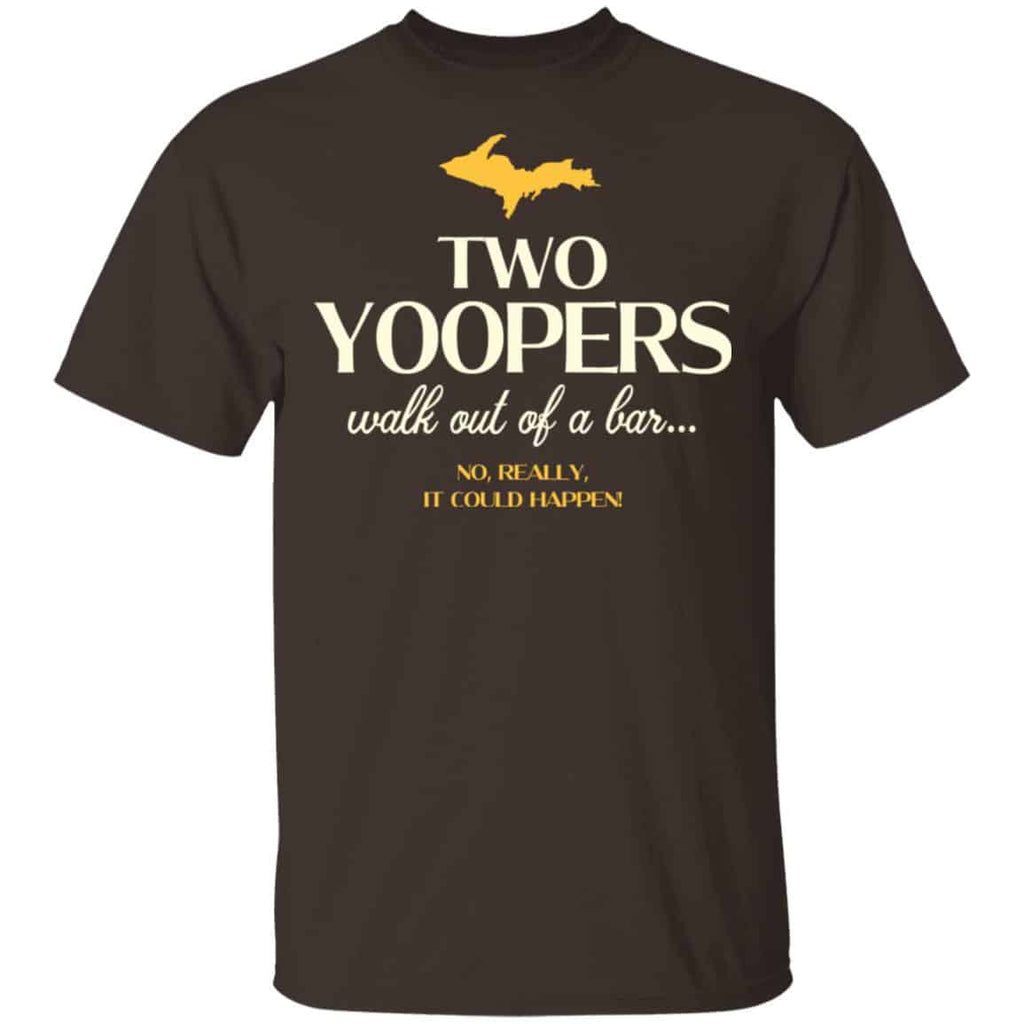 Two Yoopers Walk Out Of A Bar Shirt, Hoodie, Tank