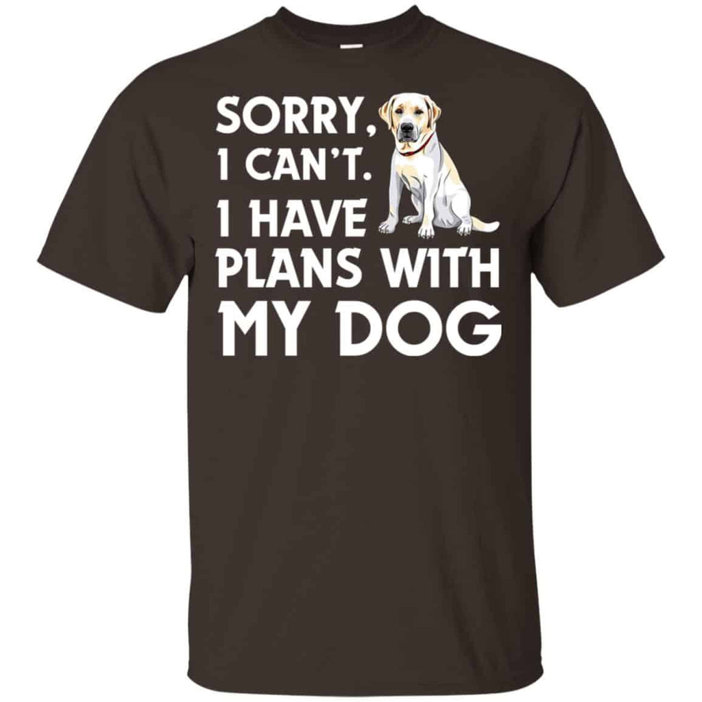 Sorry I Can’t I Have Plans With My Dog Shirt, Hoodie, Tank
