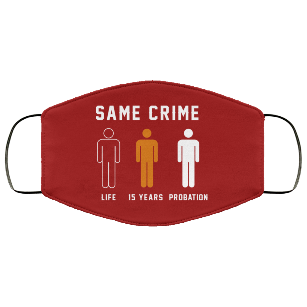 Same Crime Life Is Years Probation Face Mask