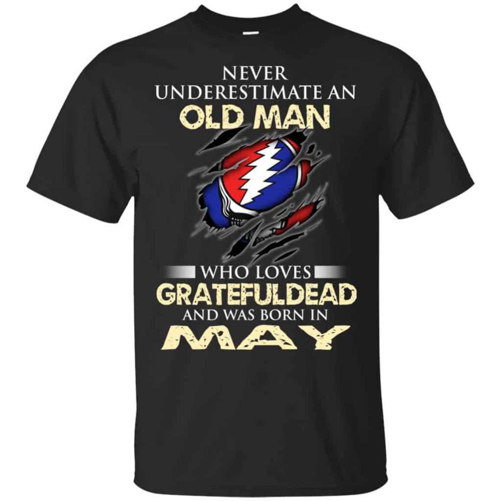 An Old Man Who Loves Grateful Dead And Was Born In May Shirt, Hoodie, Tank