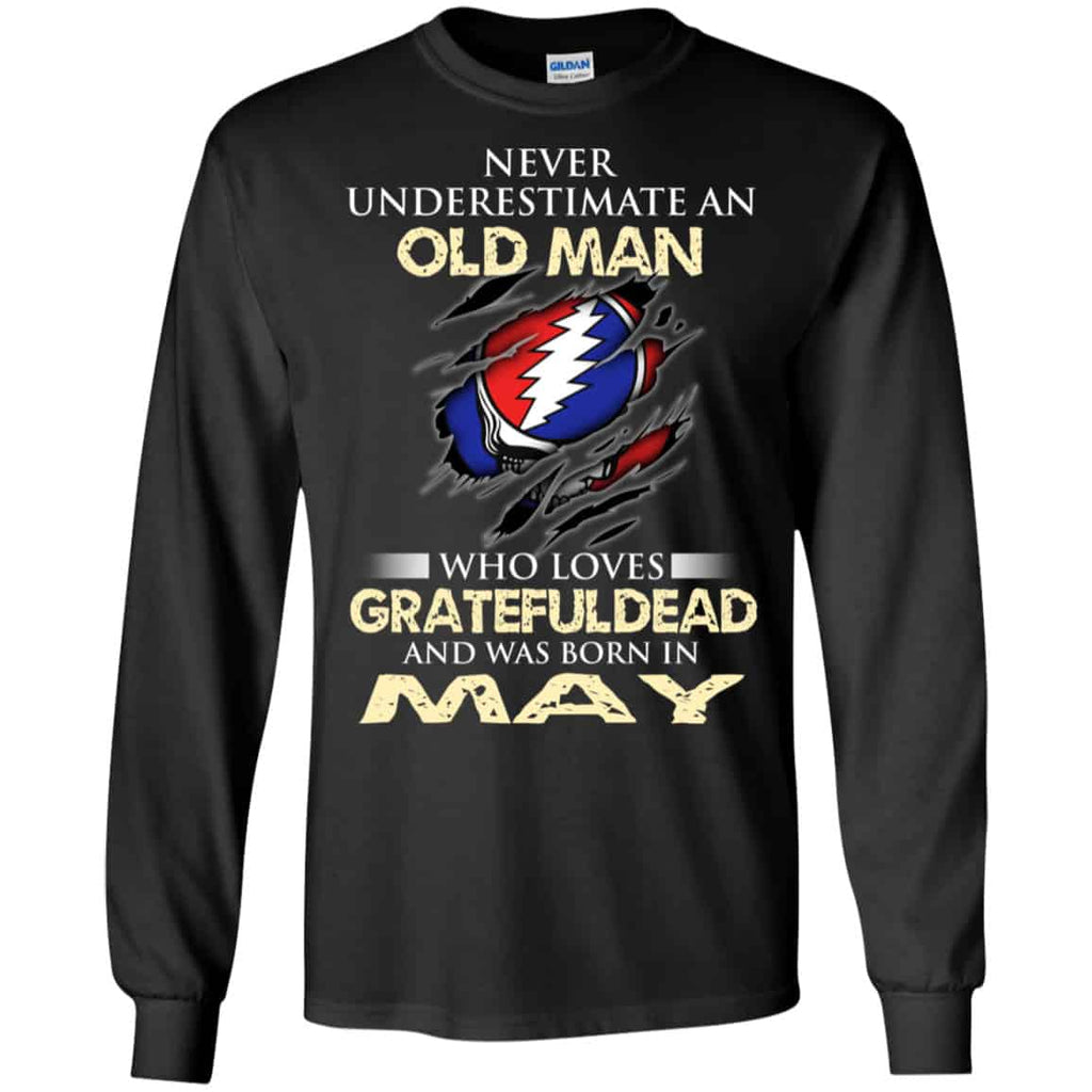 An Old Man Who Loves Grateful Dead And Was Born In May Shirt, Hoodie, Tank