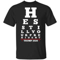 Trump Still Your President Eye Chart Shirt, Hoodie, Tank