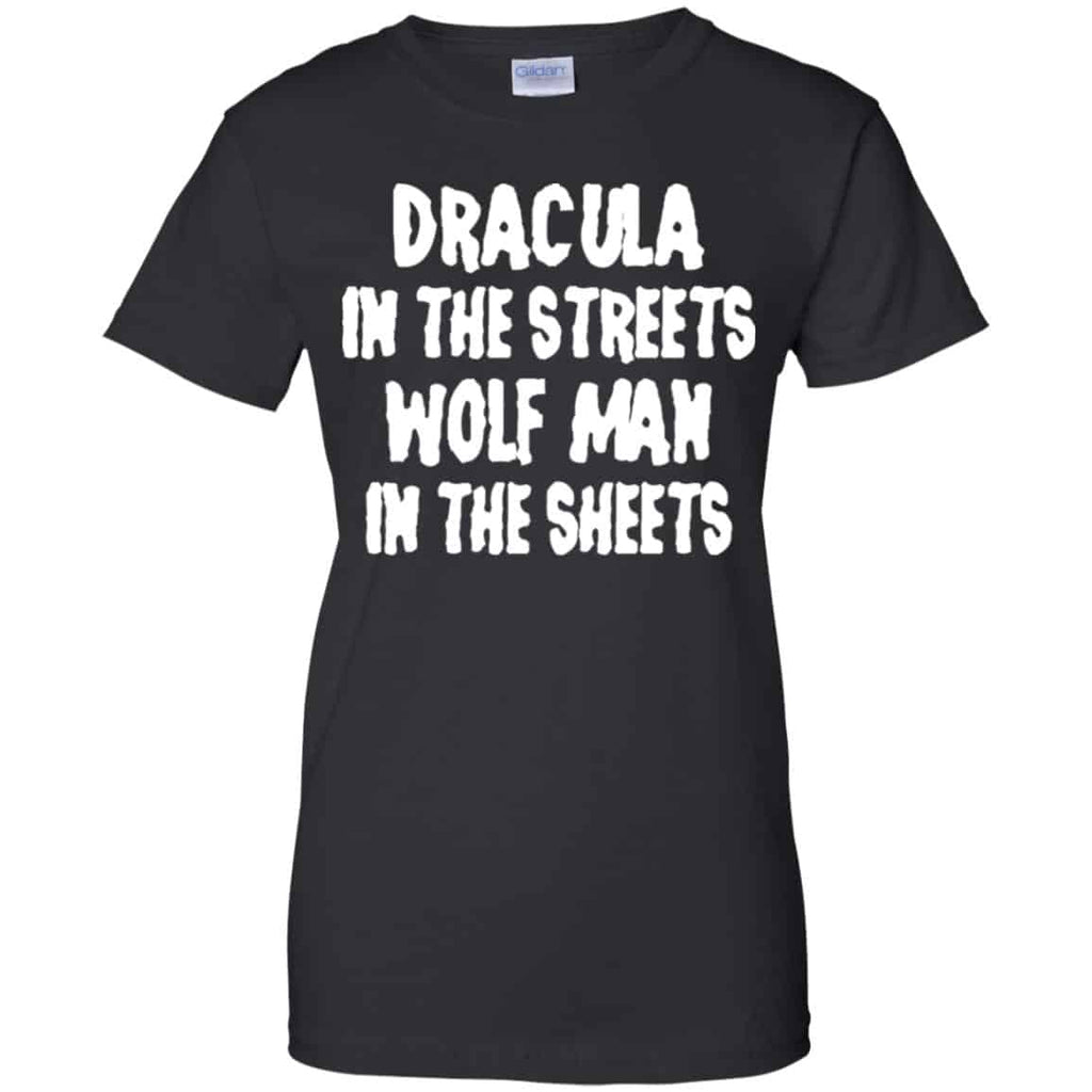 Dracula In The Streets Wolf Man In The Sheets Shirt, Hoodie, Tank