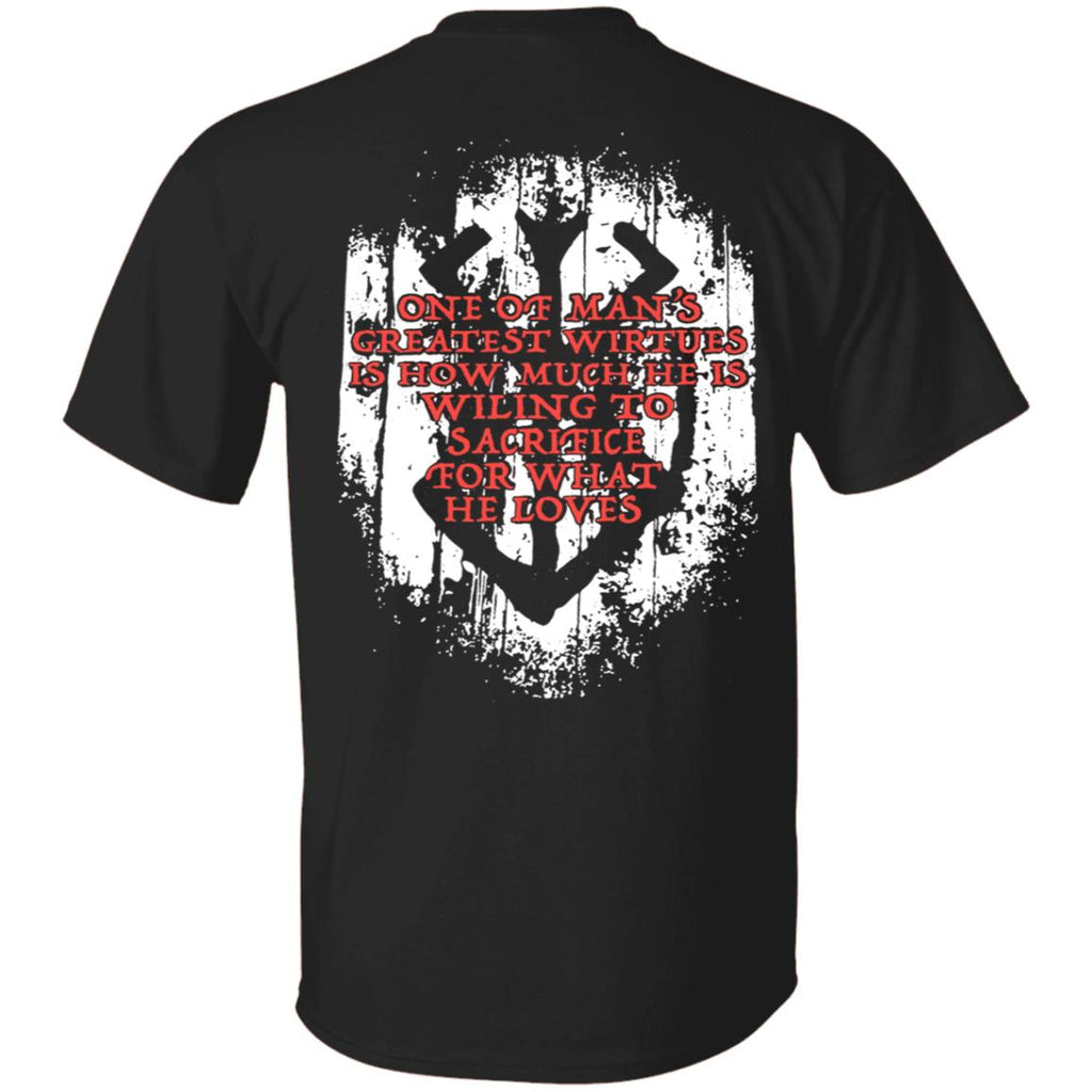One Of Man’s Greatest Virtues Is How Much He Is Willing To Sacrifice For What He Loves Shirt, Hoodie, Tank