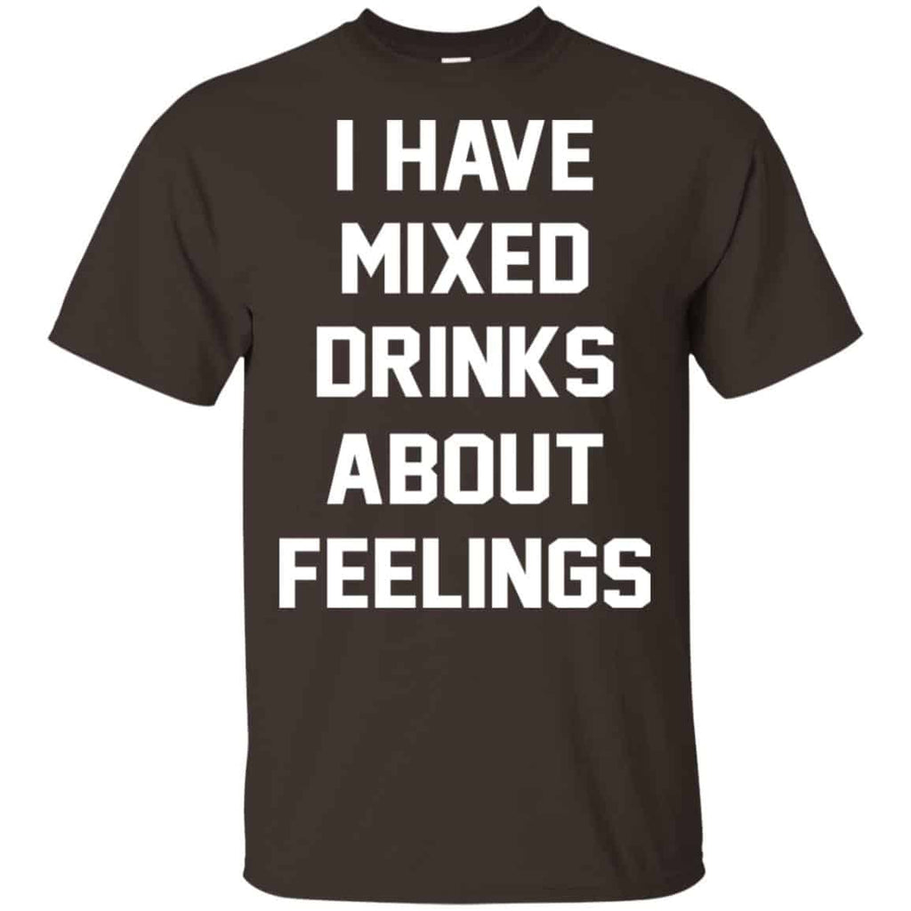 I Have Mixed Drinks About Feelings Shirt, Hoodie, Tank