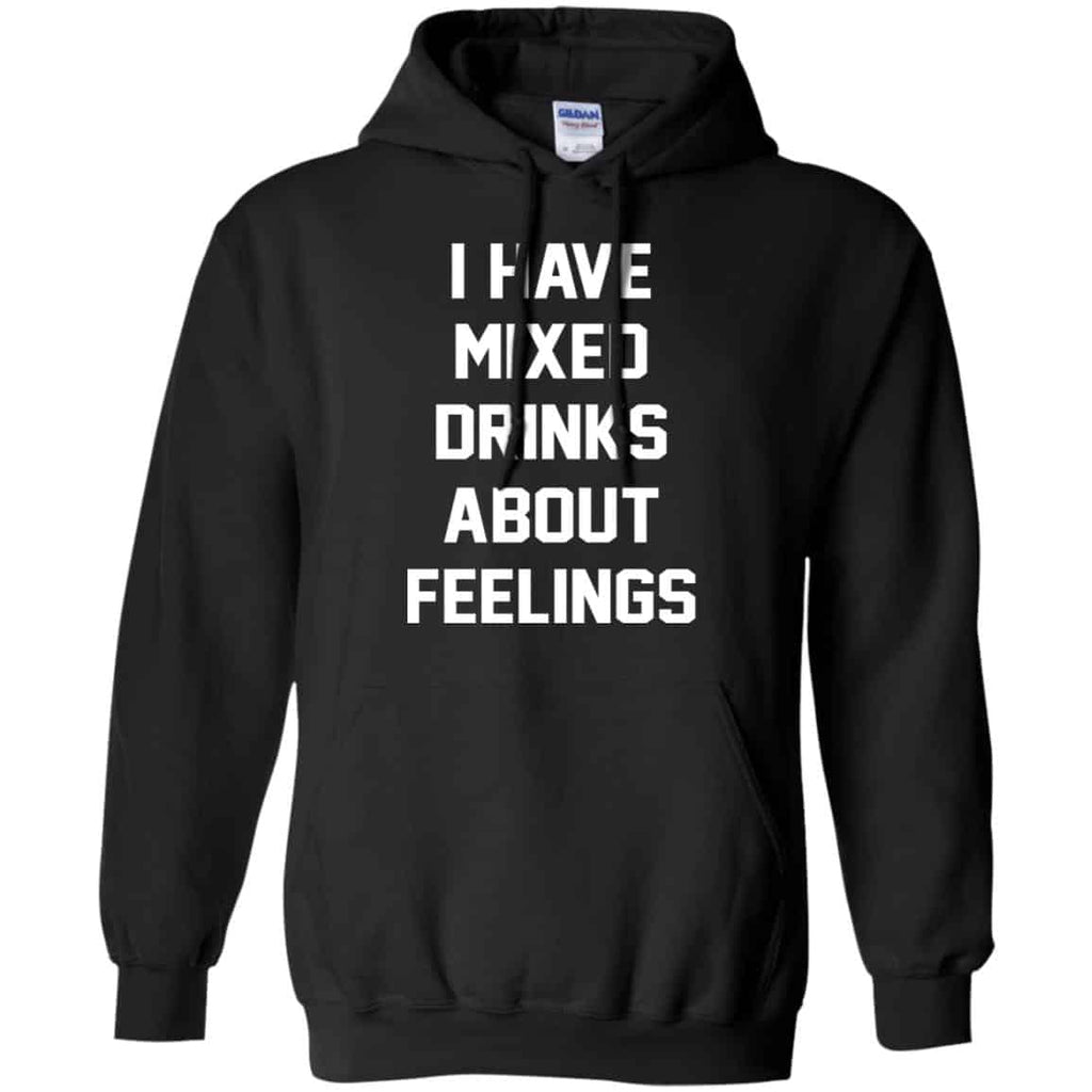 I Have Mixed Drinks About Feelings Shirt, Hoodie, Tank