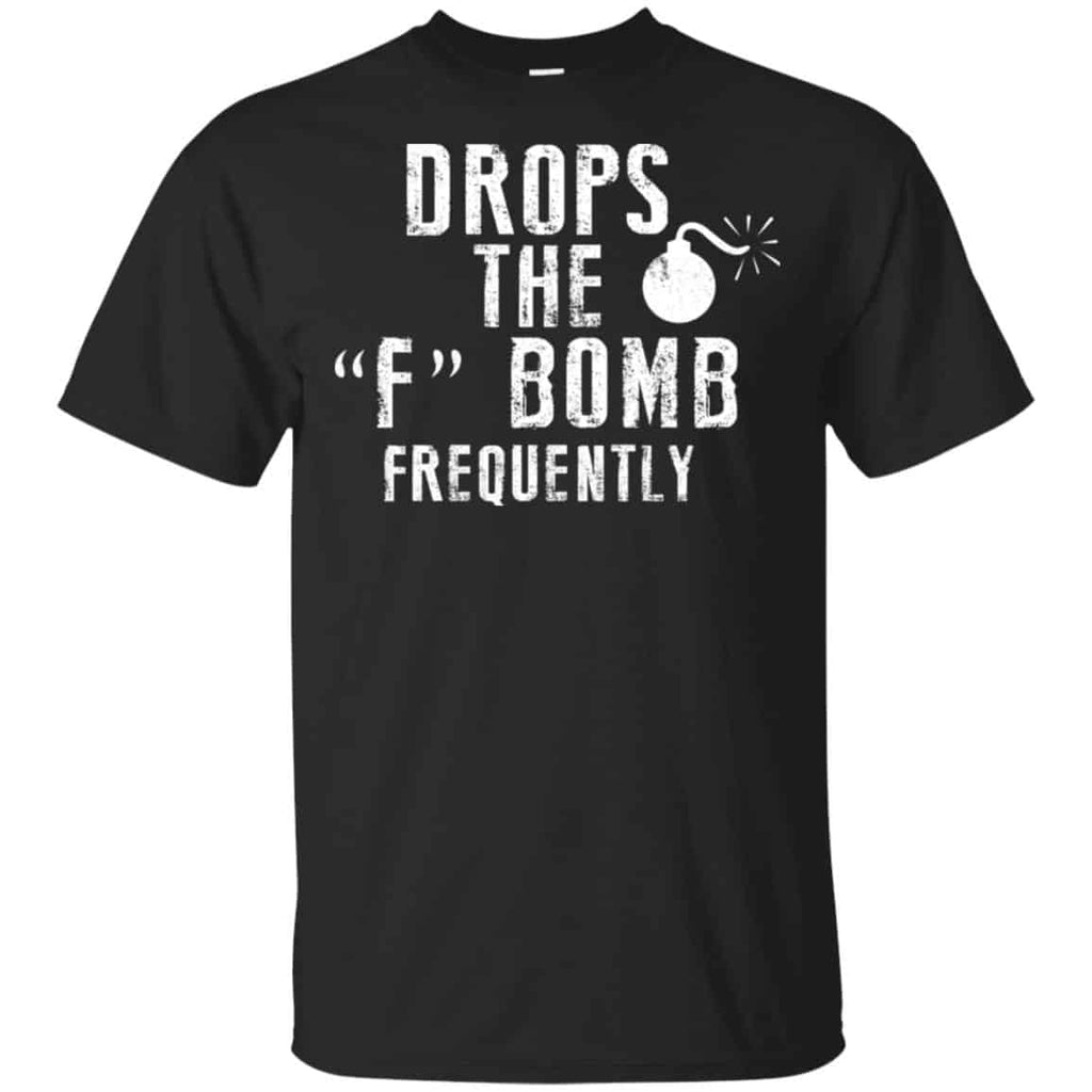 Drops The F Bomb Frequently Shirt, Hoodie, Tank