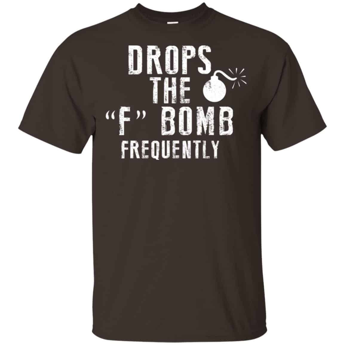 Drops The F Bomb Frequently Shirt, Hoodie, Tank