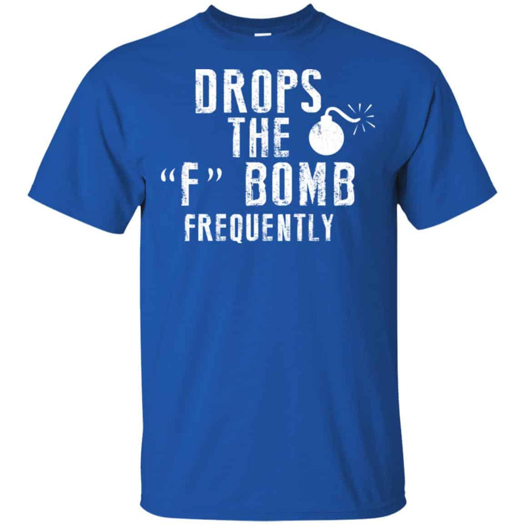 Drops The F Bomb Frequently Shirt, Hoodie, Tank