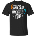 Quit Now And Cake Will Be Served Immediately Shirt, Hoodie, Tank