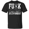 Fuck Both Teams Just Let My Numbers Hit Oakland Raiders Shirt, Hoodie, Tank