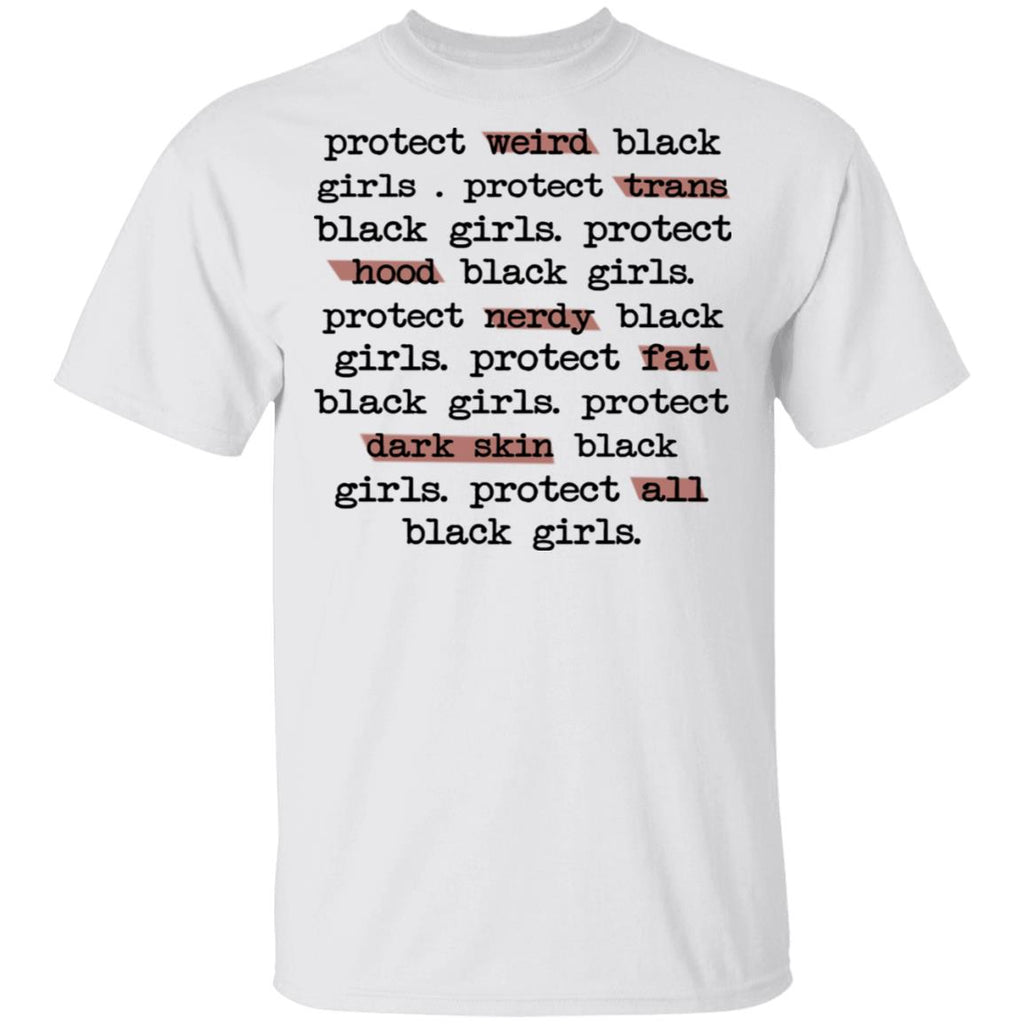 Protect Weird Black Girls Protect Trans Black Girls Protect All Black Girls Shirt, Hoodie, Tank