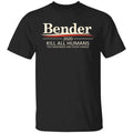 Bender 2020 Kill All Humans You Meatbags Had Your Chance Shirt, Hoodie, Tank