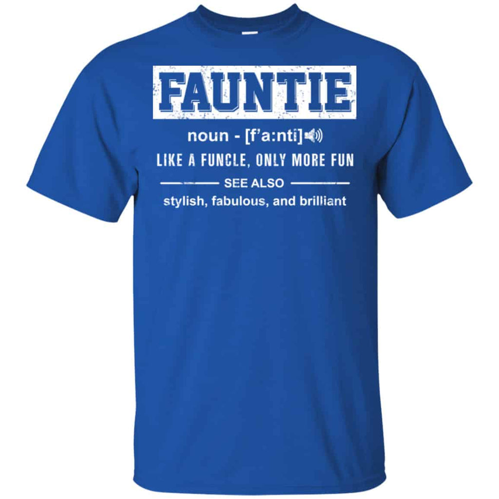 Fauntie Like A Funcle, Only More Fun Shirt, Hoodie, Tank