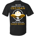 Never Underestimate An Old Man Who Is Also An Eagle Scout Shirt, Hoodie, Tank – Back