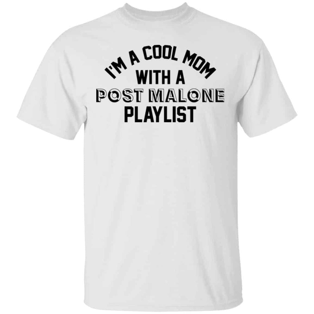 I’m A Cool Mom With A Post Malone Playlist Shirt, Hoodie, Tank