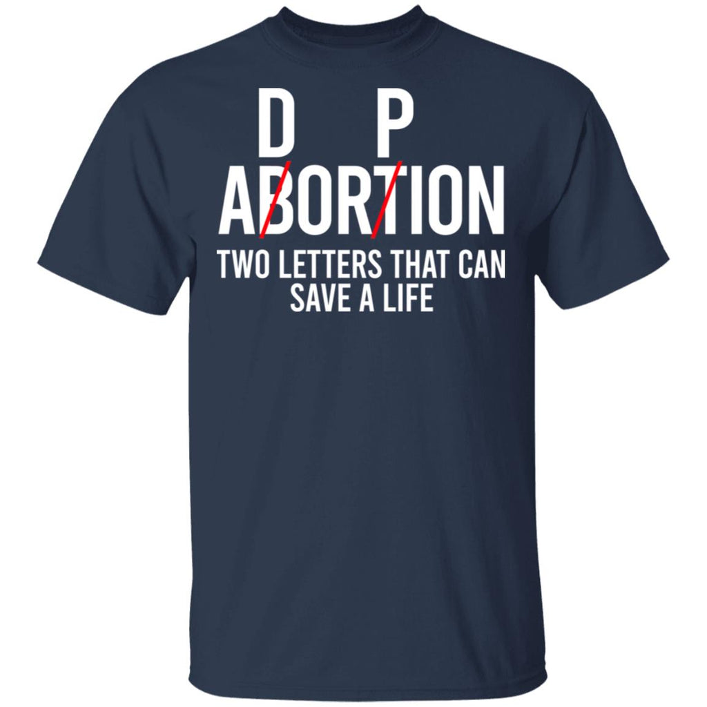 DP Abortion Two Letters That Can Save A Life Shirt, Hoodie, Tank