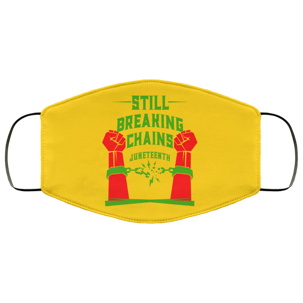 Still Breaking Chains Juneteenth Face Mask