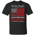 We The People Do Not Stand Down We Reload Moan Aabe Shirt, Hoodie, Tank