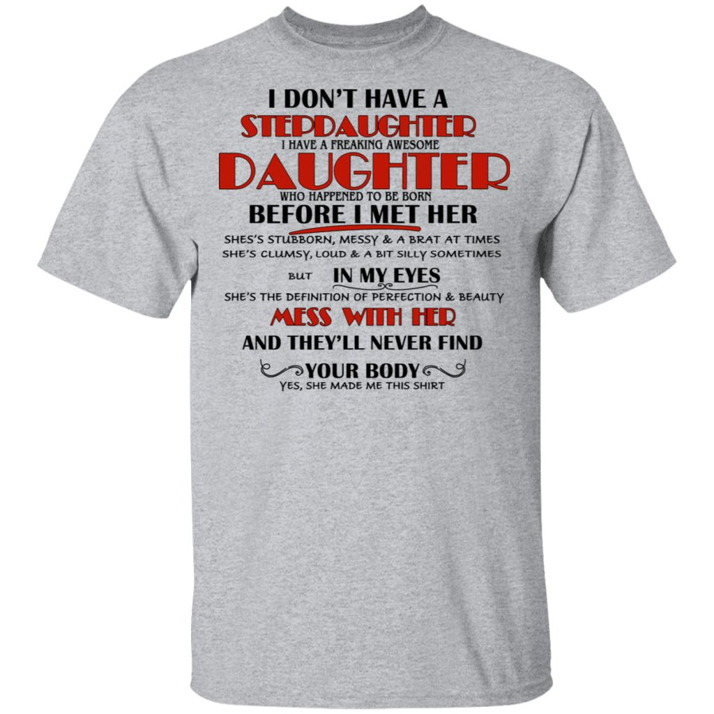 I Don’t Have A Stepdaughter Have A Freaking Awesome Daughter To Be Born Before I Met Her Shirt, Hoodie, Tank
