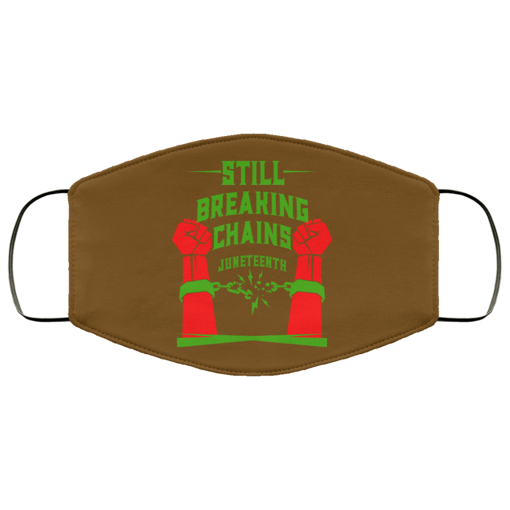 Still Breaking Chains Juneteenth Face Mask