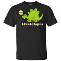 Lickalotapus Shirt, Hoodie, Tank