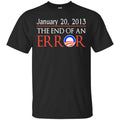 January 20, 2013 The End Of An Error Shirt, Hoodie, Tank