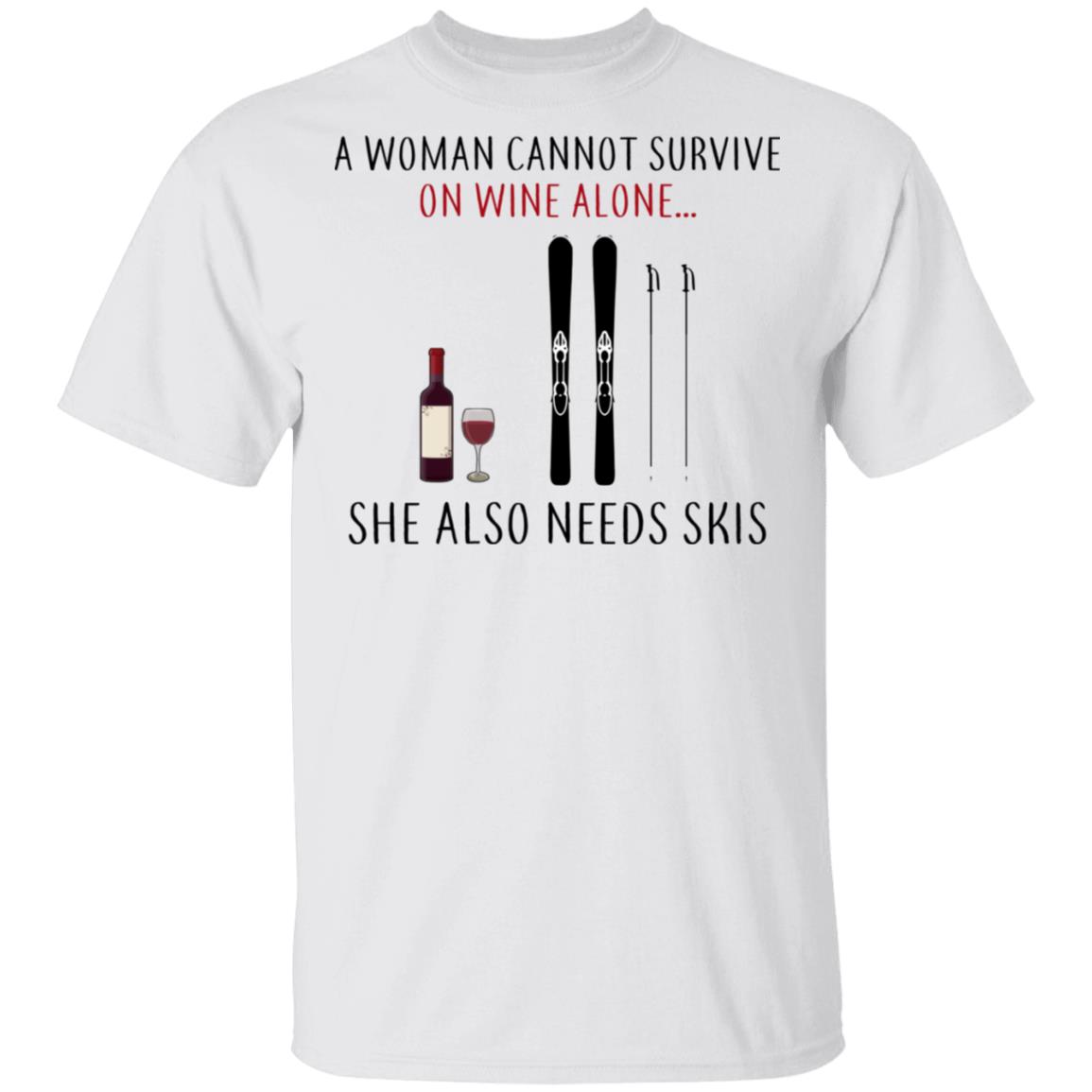 A Woman Cannot Survive On Wine Alone She Also Needs Skis Shirt, Hoodie, Tank