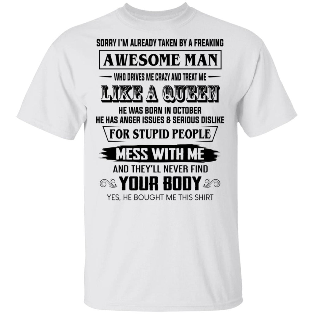 I’m Already Taken By A Freaking Awesome Man Who Drives Me Crazy And Born In October Shirt, Hoodie, Tank