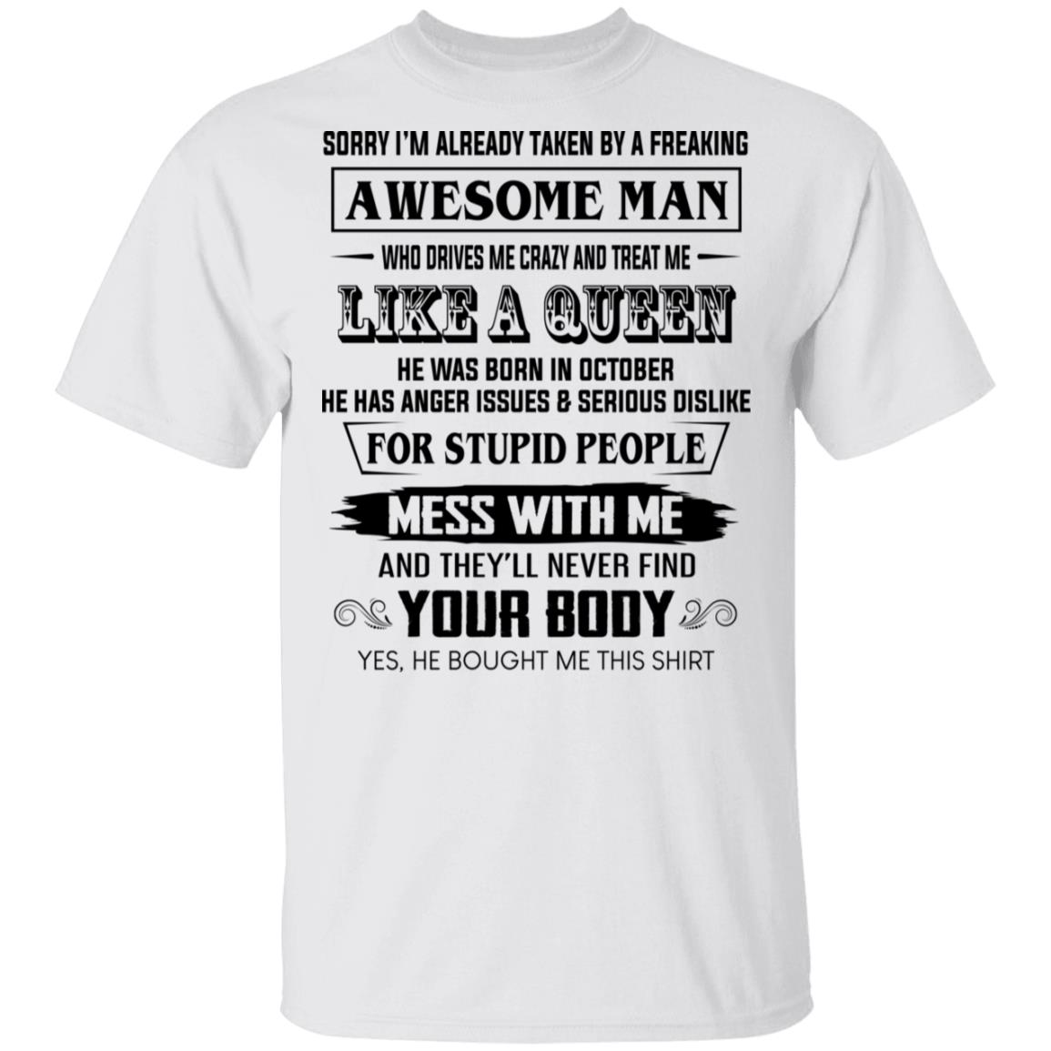I’m Already Taken By A Freaking Awesome Man Who Drives Me Crazy And Born In October Shirt, Hoodie, Tank