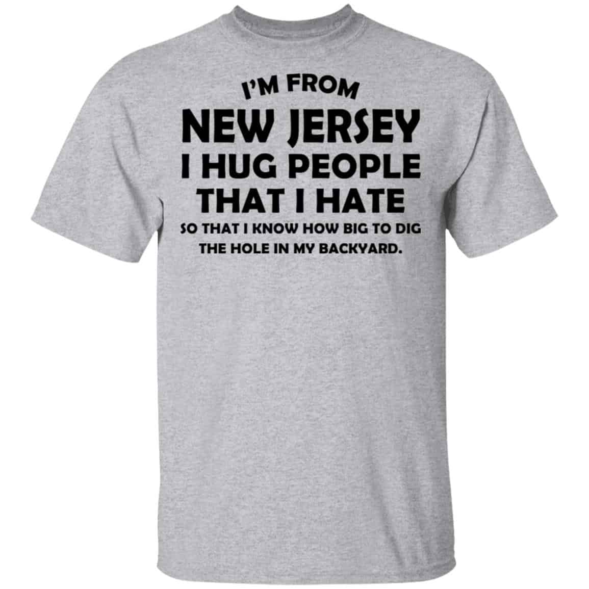 I’m From New Jersey I Hug People That I Hate Shirt, Hoodie, Tank
