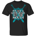 I’ve Got A Good Heart But This Mouth Shield Maiden Viking Shirt, Hoodie, Tank