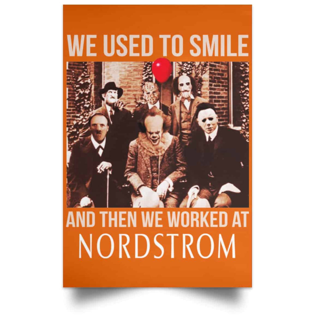 We Used To Smile And Then We Worked At Nordstrom Posters