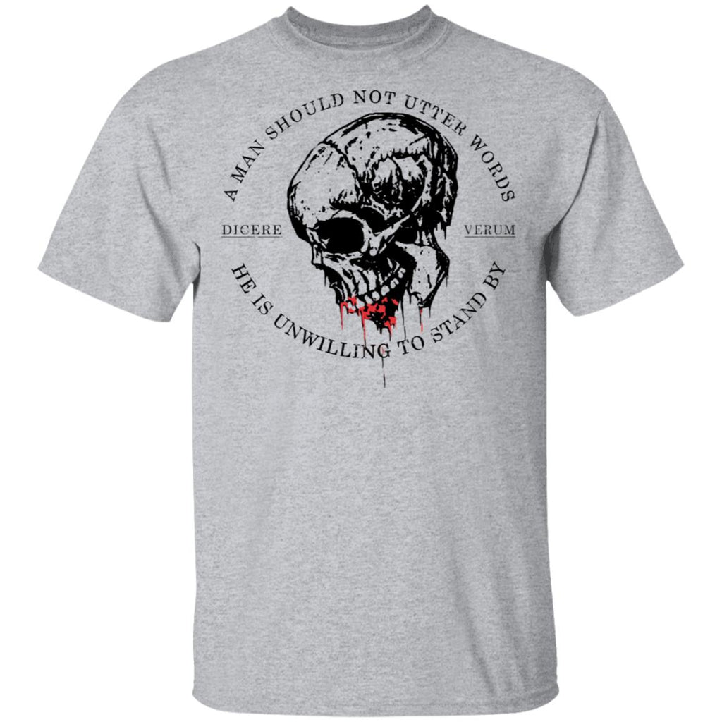 A Man Should Not Utter Words He Is Unwilling To Stand By Dicere Verum Shirt, Hoodie, Tank