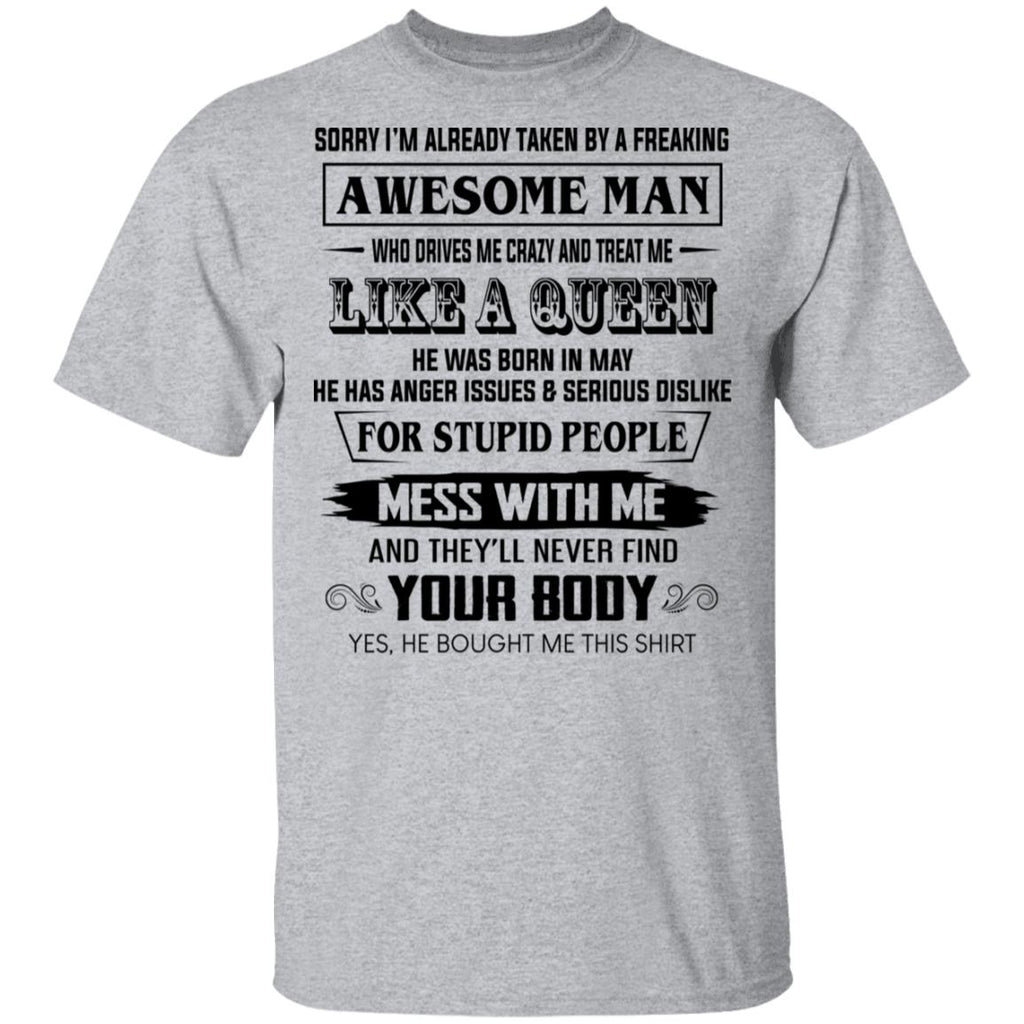 I’m Already Taken By A Freaking Awesome Man Who Drives Me Crazy And Born In May Shirt, Hoodie, Tank