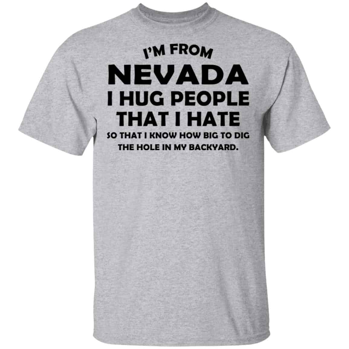 I’m From Nevada I Hug People That I Hate Shirt, Hoodie, Tank
