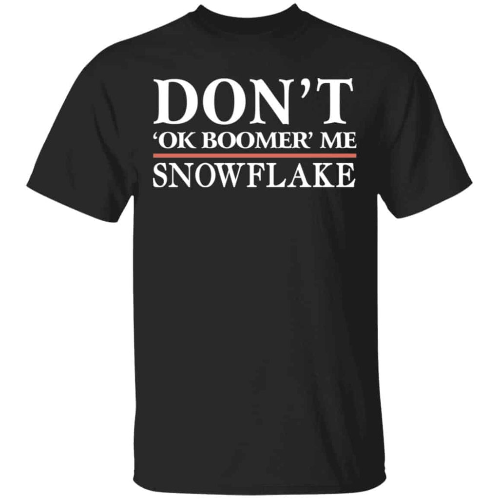 Don’t Ok Boomer Me Snowflake Shirt, Hoodie, Tank