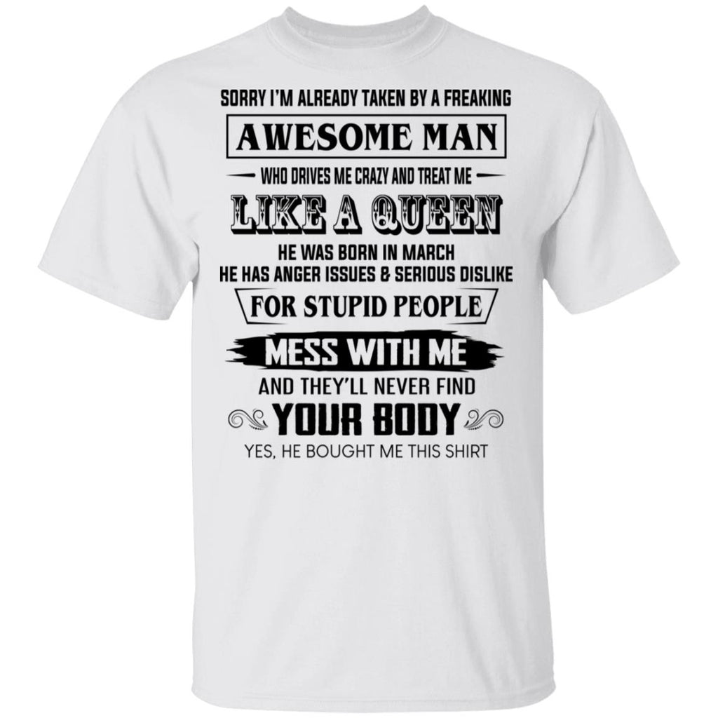 I’m Already Taken By A Freaking Awesome Man Who Drives Me Crazy And Born In March Shirt, Hoodie, Tank