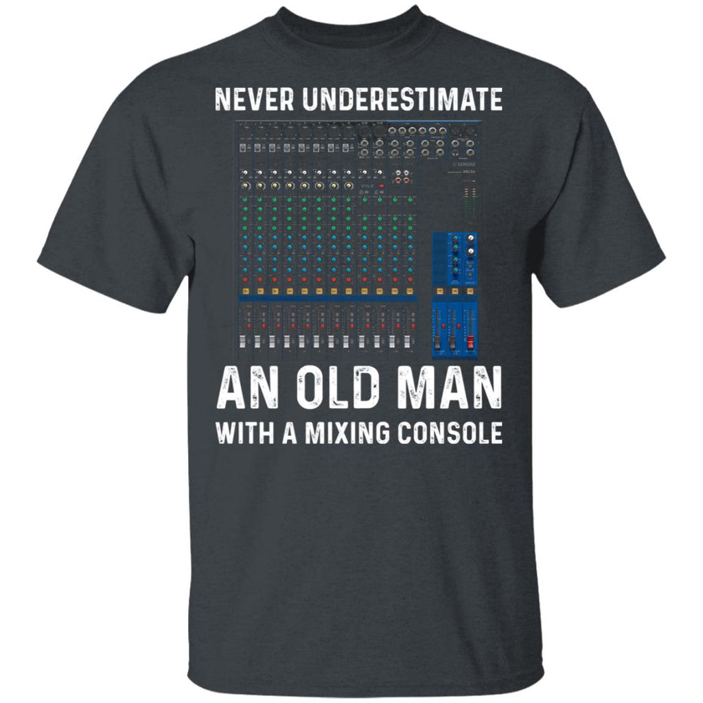 Never Underestimate An Old Man With A Mixing Console Shirt, Hoodie, Tank