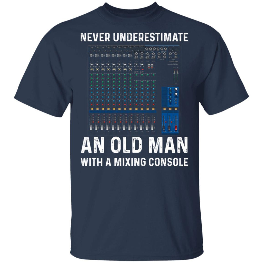Never Underestimate An Old Man With A Mixing Console Shirt, Hoodie, Tank