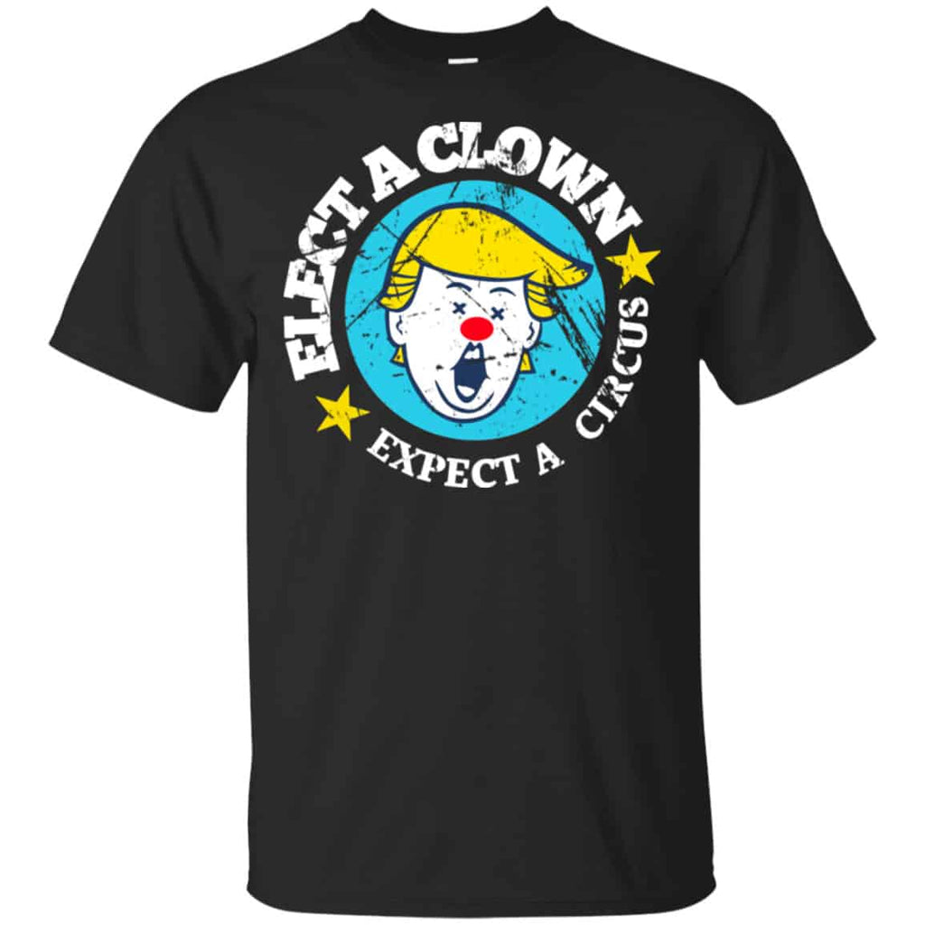 Elect A Clown Expect A Circus Shirt, Hoodie, Tank