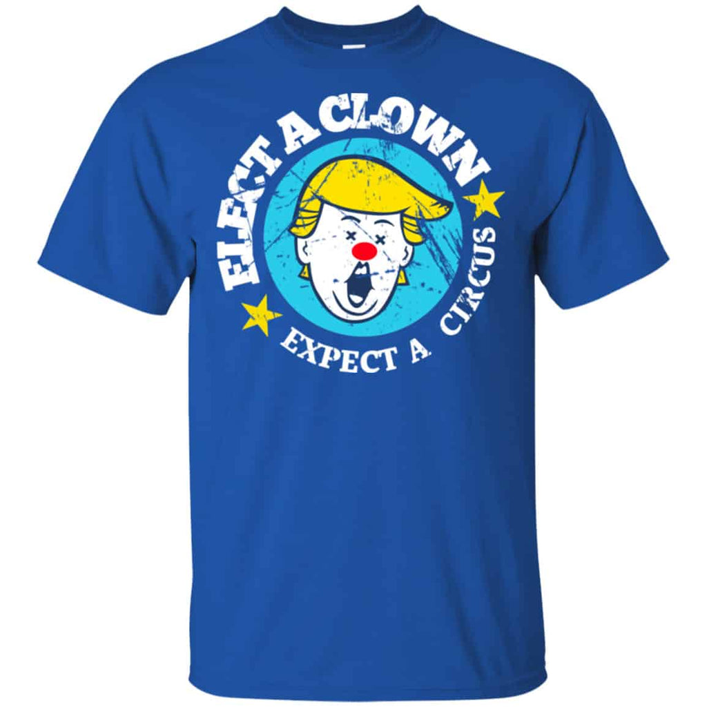 Elect A Clown Expect A Circus Shirt, Hoodie, Tank
